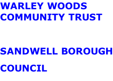 WARLEY WOODS COMMUNITY TRUST  SANDWELL BOROUGH COUNCIL