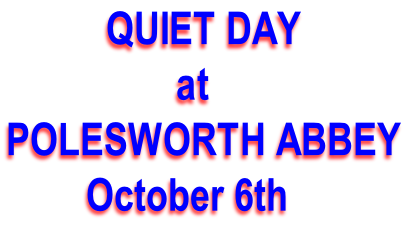 QUIET DAY                  at POLESWORTH ABBEY         October 6th