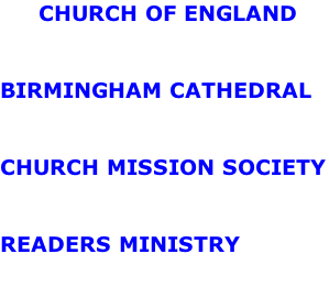 CHURCH OF ENGLAND  BIRMINGHAM CATHEDRAL  CHURCH MISSION SOCIETY  READERS MINISTRY